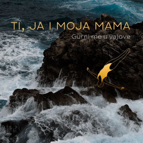 TI, JA I MOJA MAMA "Gurni me u valove" (EP)