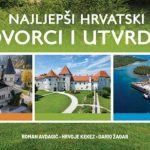 Priča o Hrvatskoj i njezinih sto najljepših dvoraca i utvrda