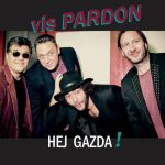 Vis PARDON snimili novi singl i spot ‘Hej gazda’